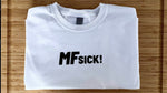 Load image into Gallery viewer, MFSICK! T-Shirt
