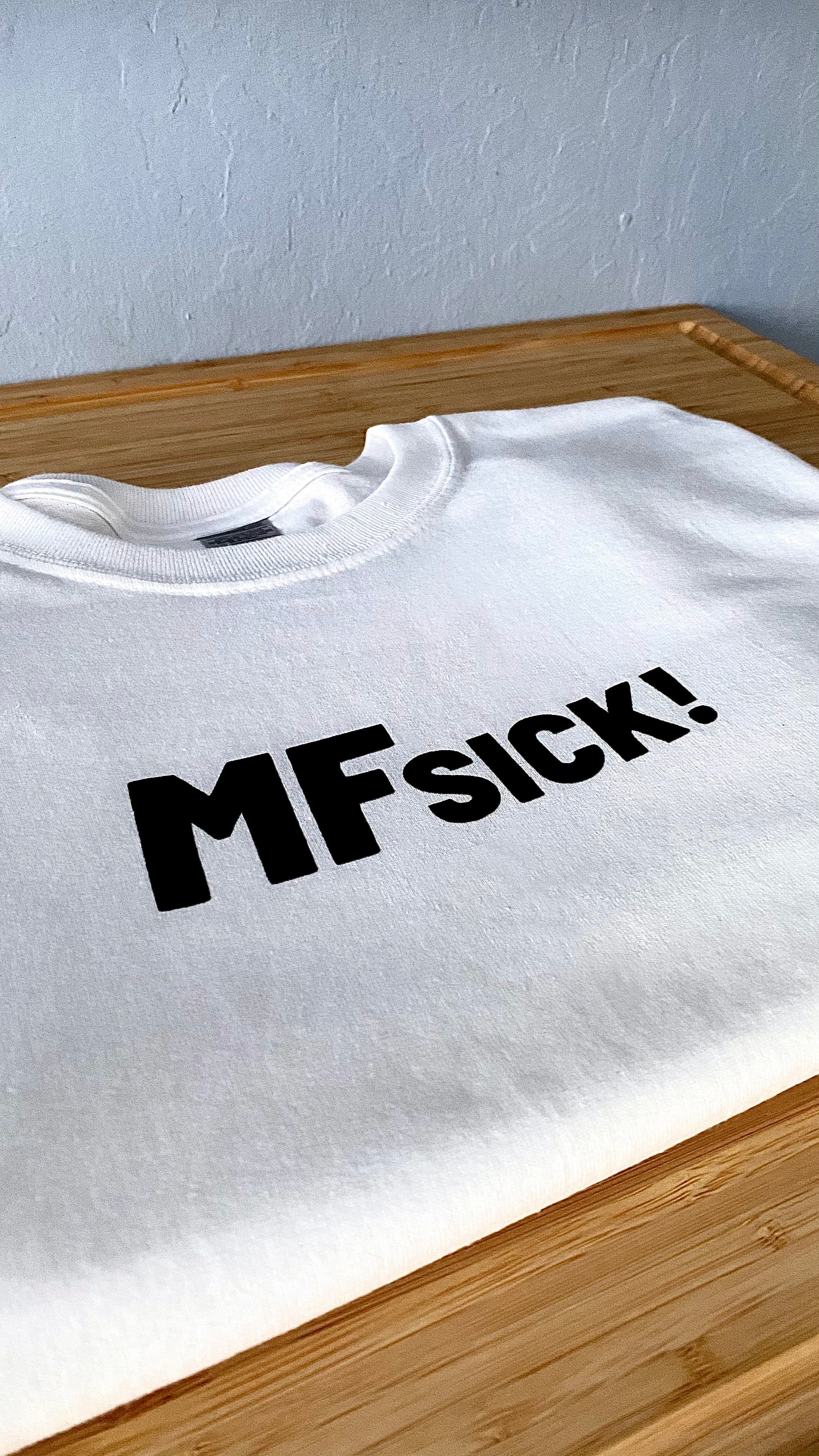 MFSICK! T-Shirt