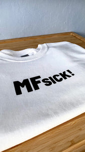 MFSICK! T-Shirt